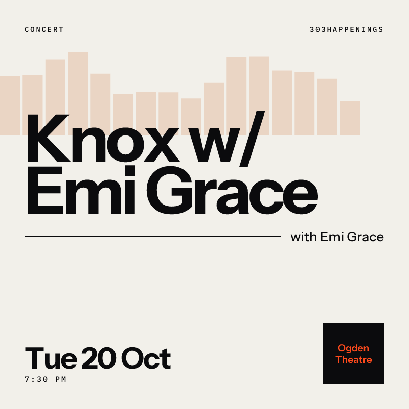 Knox with Emi Grace at Ogden Theatre in Denver - Next Week