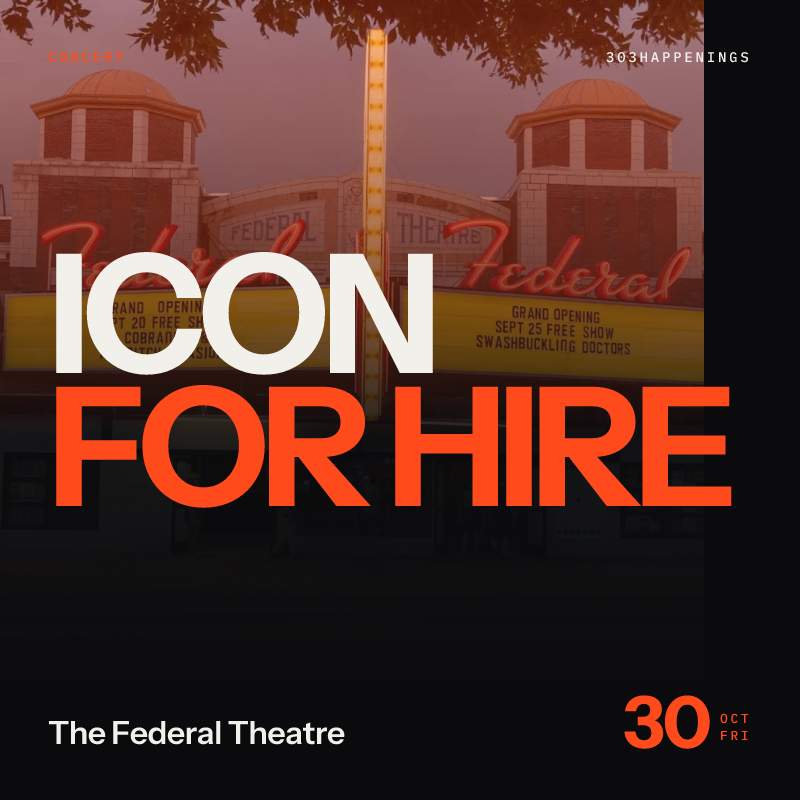 Icon for Hire at The Federal Theatre in Denver - This Month