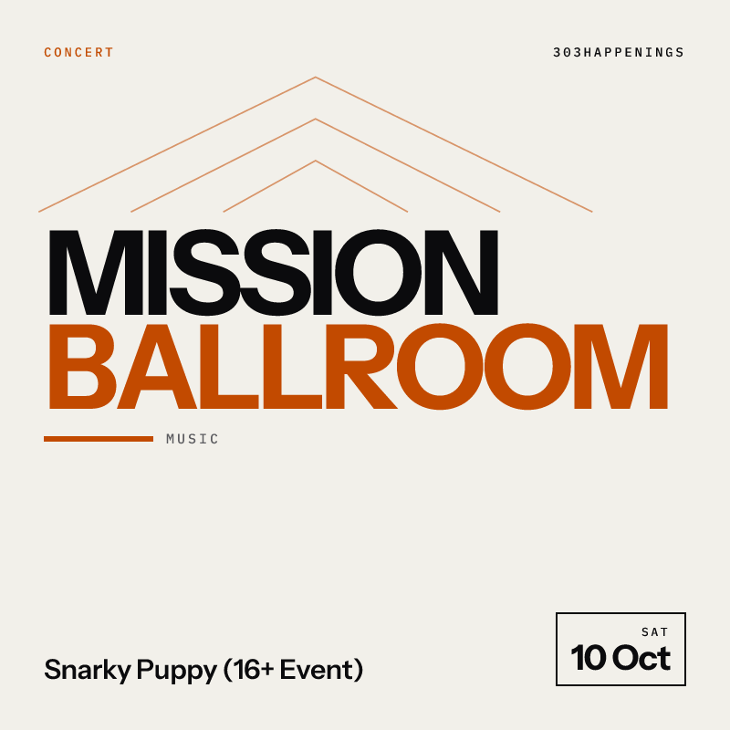 Snarky Puppy (16+ Event) at Mission Ballroom in Denver - Today