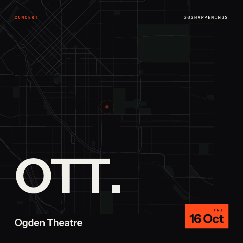 Ott. at Ogden Theatre in Denver - This Week