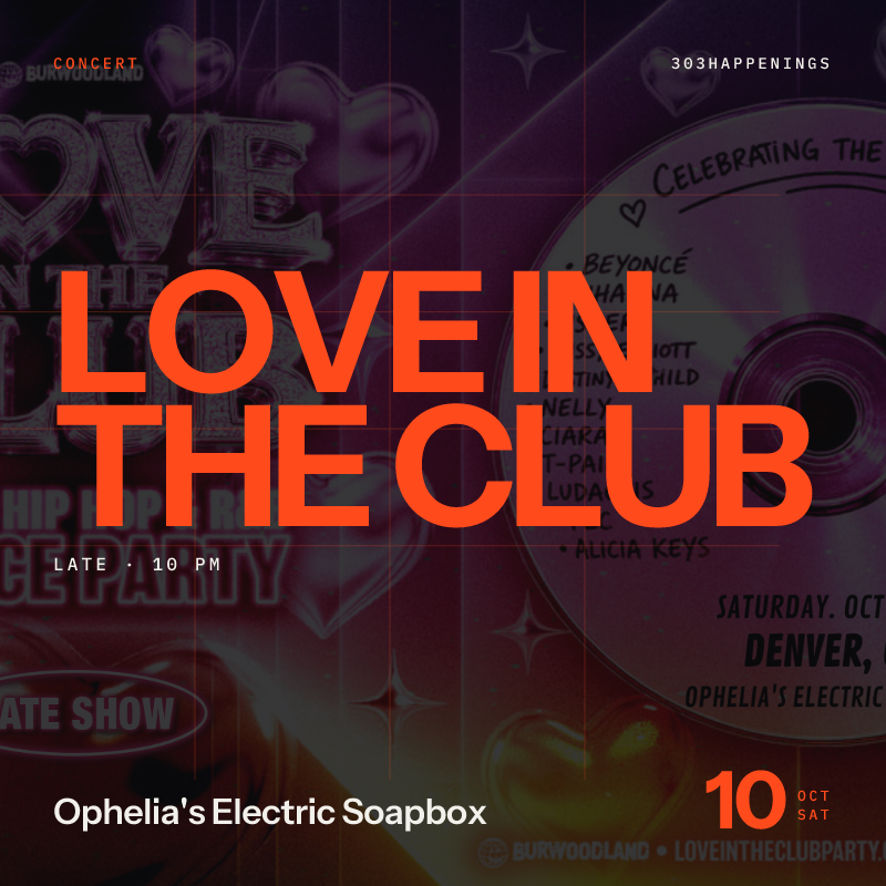 LOVE IN THE CLUB: 2000s R&B Dance Party ft. IAMGRÜV [Late Show] at Ophelia's Electric Soapbox in Denver - Today