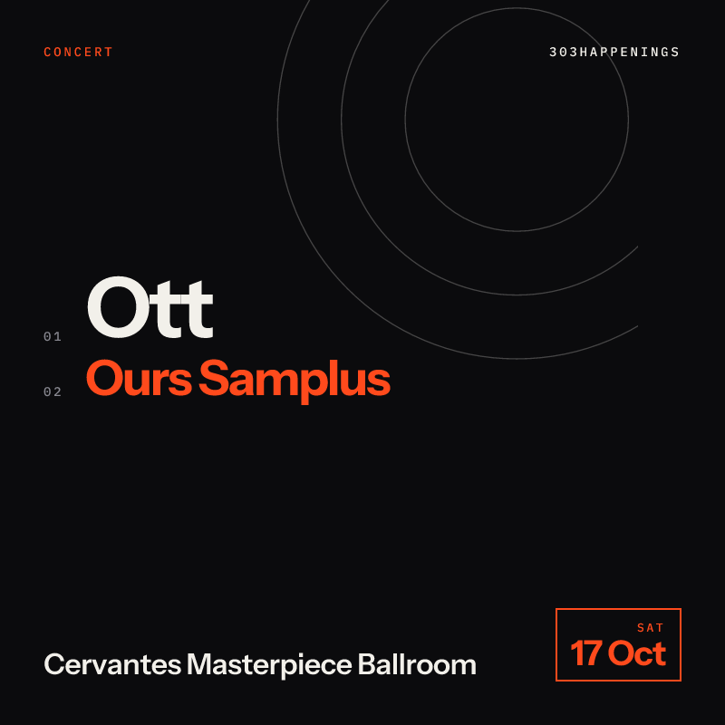 Ott. with Ours Samplus at Cervantes Masterpiece Ballroom in Denver - Next Week